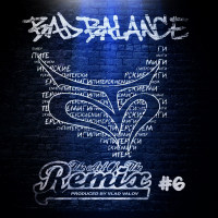 Bad Balance - The Art of The RMX #6